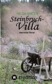 bokomslag Steinbruchvilla: Vom Mut ein Haus zu bauen in den hungrigen Jahren nach 1945