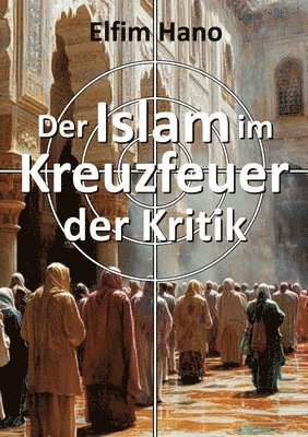 bokomslag Der Islam im Kreuzfeuer der Kritik