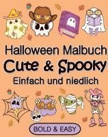 Halloween Malbuch für Erwachsene und Kinder Cute & Spooky Einfach und Niedlich