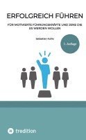 bokomslag Erfolgreich führen: Für motivierte Führungskräfte und jene die es werden wollen