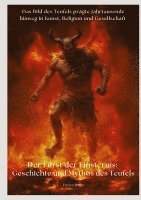 Der Fürst der Finsternis: Geschichte und Mythos des Teufels: Das Bild des Teufels prägte Jahrtausende hinweg in Kunst, Religion und Gesellschaft