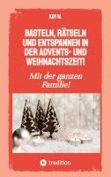 bokomslag Basteln, rätseln und entspannen in der Advents- und Weihnachtszeit!: Bastelbuch und Quizbuch für die ganze Familie!