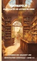 Lena Sternfeld - Pharmapolis: Geschichten aus der Apotheke des Lebens: Chroniken der Heilkunst und menschlicher Schicksale - Band 1-2, Inbunden