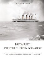 bokomslag Britannic: Die stille Heldin der Meere: Vom Luxusdampfer zum Hospitalschiff