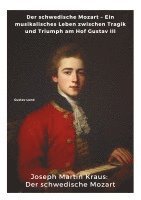 bokomslag Joseph Martin Kraus: Der schwedische Mozart: Der schwedische Mozart - Ein musikalisches Leben zwischen Tragik und Triumph am Hof Gustav III