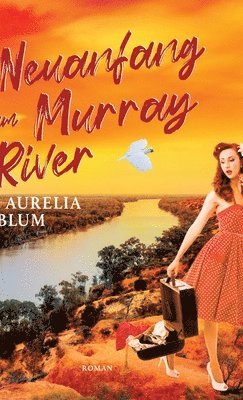 bokomslag Neuanfang am Murray River: Australien-Roman