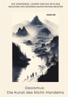 Daoismus: Die Kunst des Nicht-Handelns 1