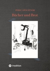 bokomslag Bücher und Brot: Reportagen und Miniaturen