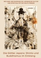 bokomslag Die Götter Japans: Shinto und Buddhismus im Einklang