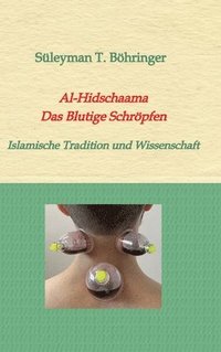 bokomslag Al-Hidschaama Das Blutige Schröpfen: Islamische Tradition und Wissenschaft