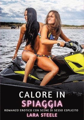 Lara Steele - Calore in Spiaggia: Romanzo Erotico con Scene di Sesso Esplicito, Häftad