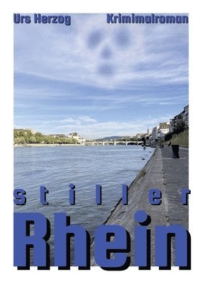 Stiller Rhein: Kriminalroman 1