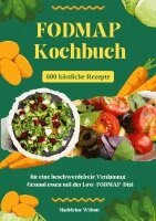 Madeleine Wilson - FODMAP Kochbuch: 600 köstliche Rezepte für eine beschwerdefreie Verdauung - Gesund essen mit der Low-FODMAP-Diät, Häftad