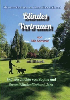 bokomslag Blindes Vertrauen: Die Geschichte von Sophie und ihrem Blindenführhund Jaro