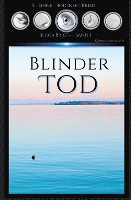 Blinder Tod: Bodenseekrimi - Becca Brigg - Kripo Ravensburg BAND 1 1