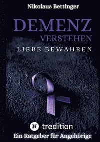 bokomslag Demenz verstehen, Liebe bewahren