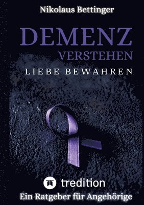 bokomslag Demenz verstehen, Liebe bewahren