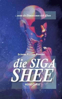 bokomslag Shee - die SIGA: wenn die Dimensionen sich öffnen