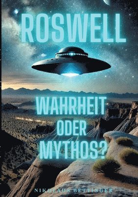 bokomslag Roswell: Wahrheit oder Mythos?