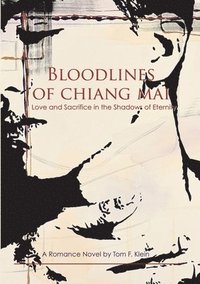 bokomslag Bloodlines of Chiang Mai: Love and Sacrifice in the Shadows of Eternity