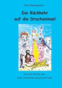 bokomslag Die Rückkehr auf die Dracheninsel: Nico und seine Tierfreunde auf grosser Fahrt