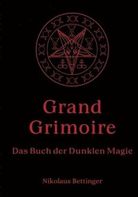 bokomslag Grand Grimoire: Das Buch der Dunklen Magie