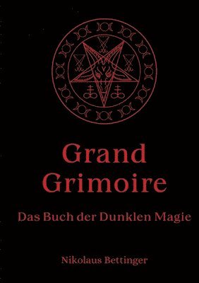 Grand Grimoire: Das Buch der Dunklen Magie 1