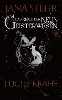 bokomslag Das Reich der neun Geisterwesen: Fuchs und Krähe