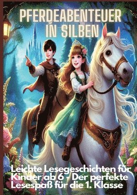 Lena Sternfeld - Pferdeabenteuer in Silben: Pferdeabenteuer in Silben: Leichte Lesegeschichten für Kinder ab 6 - Lesen lernen mit Pferden für die 1. Klasse und Le, Häftad