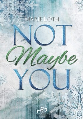 Maybe: Not You 1