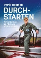 bokomslag Durchstarten: Meine Abenteuer als Pilotin und Weltenbummlerin