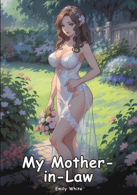 bokomslag My Mother-in-Law: Collection of Adult and Erotic Manga Stories with Nude Pictures