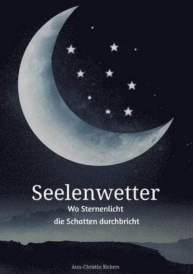 Seelenwetter: Wo Sternenlicht die Schatten durchbricht 1