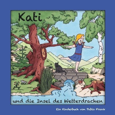 Kati und die Insel des Wetterdrachen: Ein Kinderbuch für Klein und Groß - zum Vorlesen und Selberentdecken 1