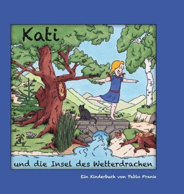 bokomslag Kati und die Insel des Wetterdrachen: Ein Kinderbuch für Klein und Groß - zum Vorlesen und Selberentdecken