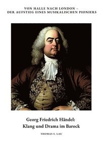 bokomslag Georg Friedrich Händel: Klang und Drama im Barock