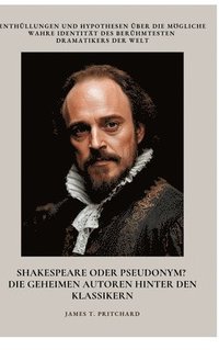 bokomslag Shakespeare oder Pseudonym? Die geheimen Autoren hinter den Klassikern