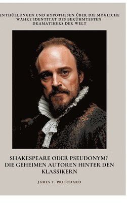 Shakespeare oder Pseudonym? Die geheimen Autoren hinter den Klassikern 1