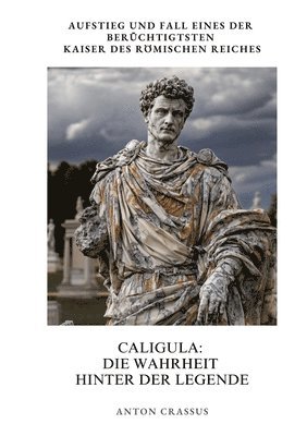 bokomslag Caligula: Die Wahrheit hinter der Legende