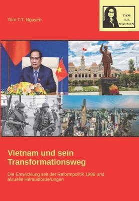 bokomslag Vietnam und sein Transformationsweg: Die Entwicklung seit der Reformpolitik 1986 und aktuelle Herausforderungen