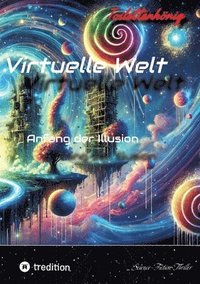 bokomslag Virtuelle Welt: Anfang der Illusion