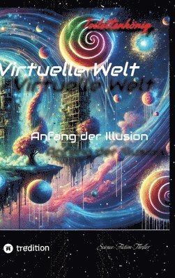 bokomslag Virtuelle Welt: Anfang der Illusion