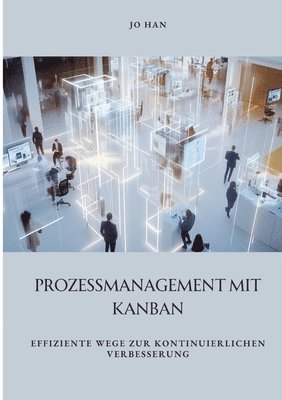 bokomslag Prozessmanagement mit Kanban: Effiziente Wege zur kontinuierlichen Verbesserung