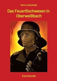 bokomslag Das Feuerlschwesen in Oberweibach