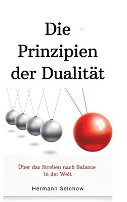 bokomslag Prinzipien der Dualität: Über das Streben nach Balance in der Welt