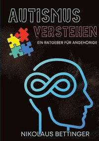 bokomslag Autismus verstehen: Inselbegabungen und unterschiedliche Ausprägungen - Ein Ratgeber für Angehörige