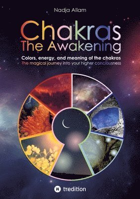 bokomslag Chakras - The Awakening. Ancient knowledge woven into a magical adventure tale of the new era - for the inner children of people of all ages.: Colors,