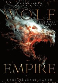 bokomslag Wolf Empire: Bereit für den letzten Biss? (DARK REVERSE HAREM; NO FANTASY)