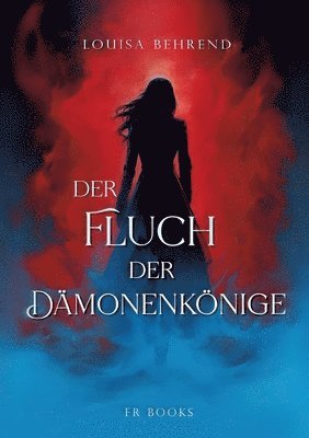 Louisa Behrend - Fluch der Dämonenkönige, Häftad