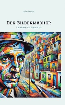 bokomslag Der Bildermacher: Eine Reise zur Erkenntnis